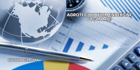 Agrotech Katılım Endeksine Uygun mu?