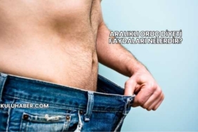 Aralıklı Oruç Diyeti Faydaları Nelerdir?