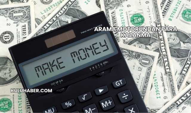 Arama Motorundan Para Kazanma