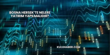 Bosna Hersek’te Nelere Yatırım Yapılmalıdır?