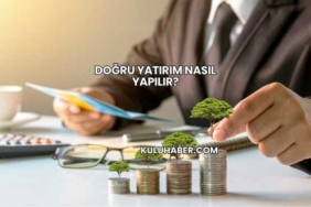 Doğru Yatırım Nasıl Yapılır?
