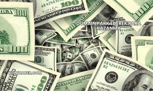 Domain Park Ederek Para Kazanma