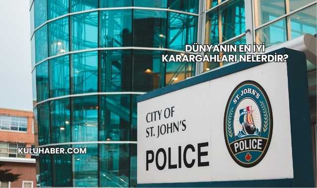Dünyanın En İyi Karargahları Nelerdir?