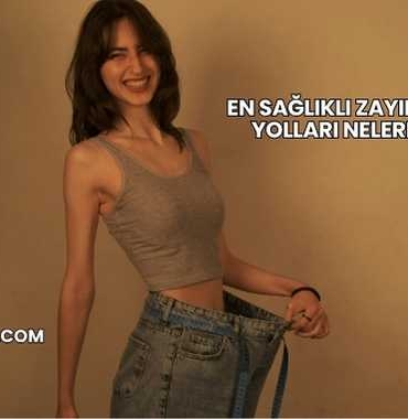 En Sağlıklı Zayıflama Yolları Nelerdir?