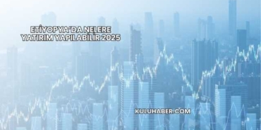 Etiyopya’da Nelere Yatırım Yapılabilir 2025