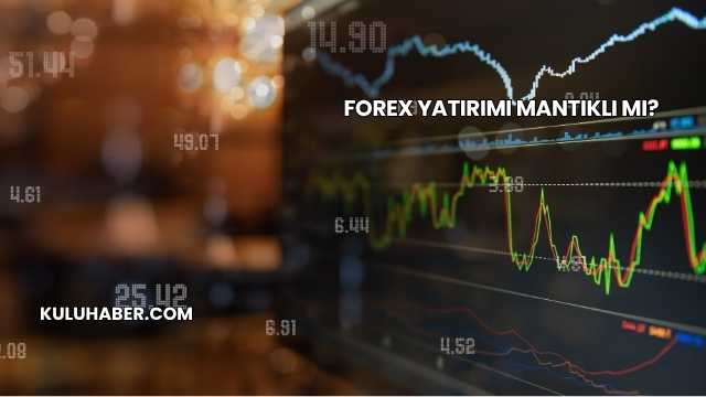 Forex Yatırımı Mantıklı mı?