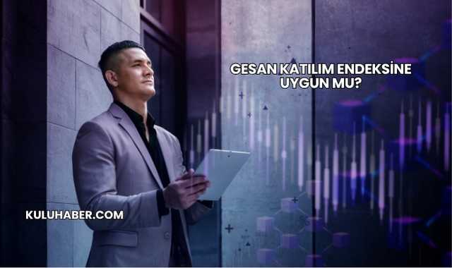 GESAN Katılım Endeksine Uygun mu?