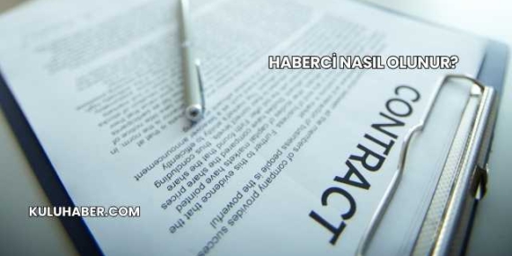Haberci Nasıl Olunur?