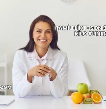 Hamilelikte Son 3 Ay Kaç Kilo Alınır?