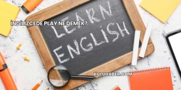 İngilizcede Play Ne Demek?