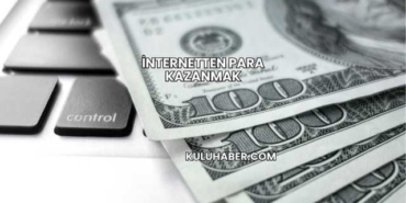 İnternetten Para Kazanmak