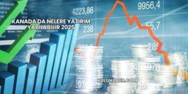 Kanada'da Nelere Yatırım Yapılabilir 2025