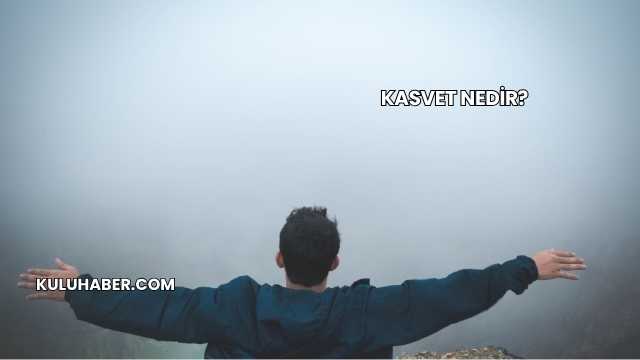 Kasvet Nedir?
