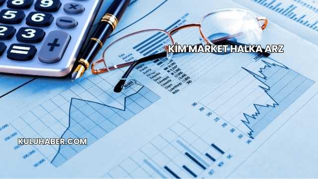 Kim Market Halka Arz