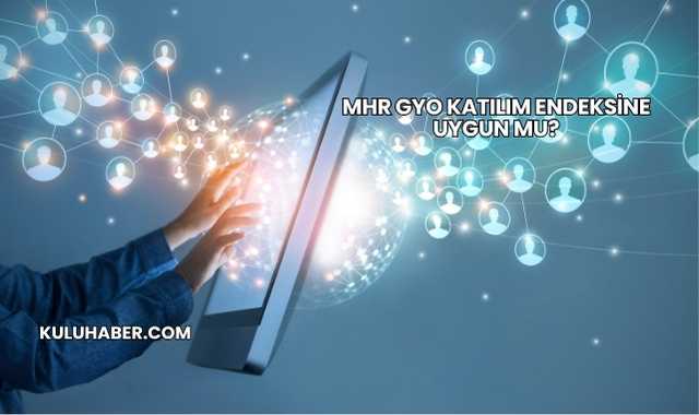 Mhr Gyo Katılım Endeksine Uygun mu?