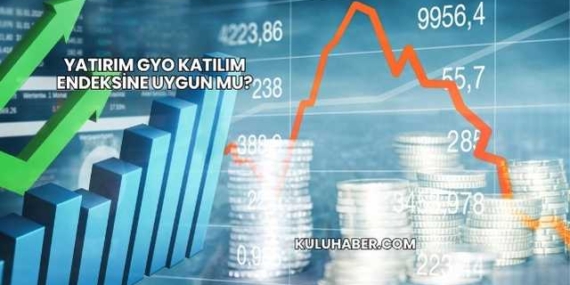 Yatırım GYO Katılım Endeksine Uygun mu?