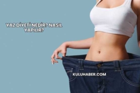Yaz Diyeti Nedir? Nasıl Yapılır?