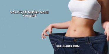 Yaz Diyeti Nedir? Nasıl Yapılır?