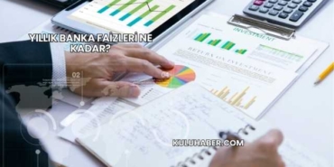 Yıllık Banka Faizleri Ne Kadar?