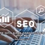 Backlink Satın Almak Google Cezasına Sebep Olur mu?