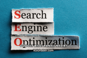 Google Bilgi Paneli Nedir?