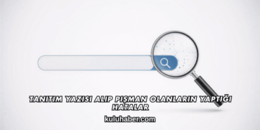 Tanıtım Yazısı Alıp Pişman Olanların Yaptığı Hatalar